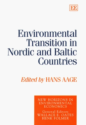 Environmental Transition in Nordic and Baltic Countries (New Horizons in Environmental Economics series)