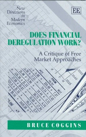 Does Financial Deregulation Work?: A Critique of Free Market Approaches (New Directions in Modern Economics series) - Image 1
