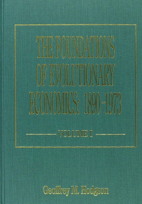 The Foundations of Evolutionary Economics: 1890–1973 (Elgar Mini Series)