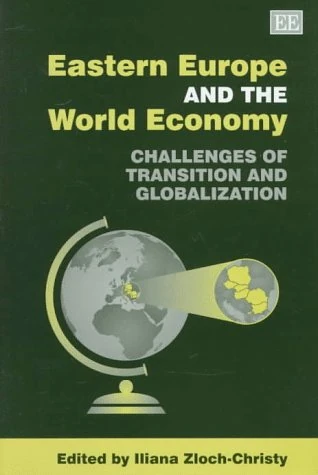 Eastern Europe and the World Economy: Challenges of Transition and Globalization