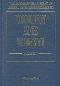 Economic Theory and the Welfare State (The International Library of Critical Writings in Economics series)