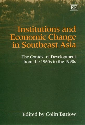 Institutions and Economic Change in Southeast Asia: The Context of Development from the 1960s to the 1990s