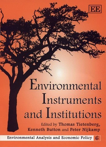 Environmental Instruments and Institutions (Environmental Analysis and Economic Policy series)