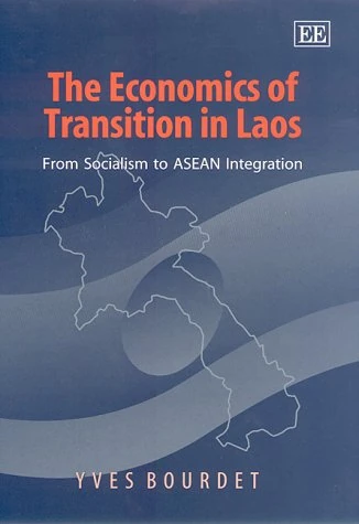The Economics of Transition in Laos: From Socialism to ASEAN Integration