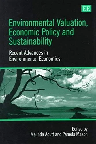 Environmental Valuation, Economic Policy and Sustainability: Recent Advances in Environmental Economics
