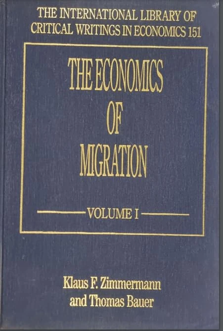 The Economics of Migration (The International Library of Critical Writings in Economics series)