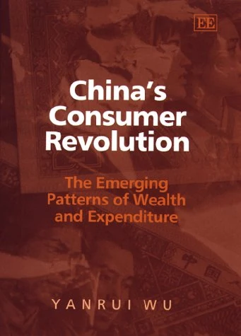 China’s Consumer Revolution: The Emerging Patterns of Wealth and Expenditure