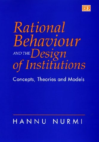 Rational Behaviour and the Design of Institutions: Concepts, Theories and Models