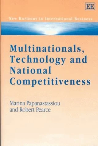 Multinationals, Technology and National Competitiveness (New Horizons in International Business series)