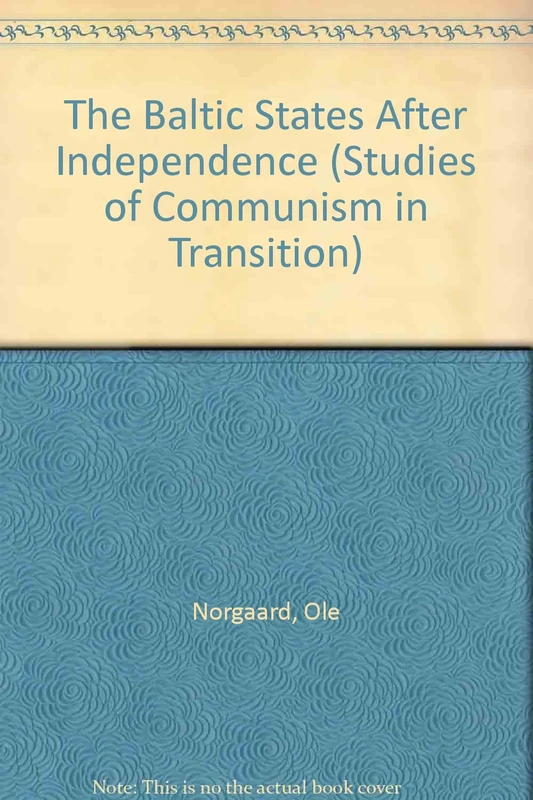 The Baltic States after Independence, Second Edition (Studies of Communism in Transition series)