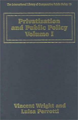 Privatization and Public Policy (The International Library of Comparative Public Policy series)