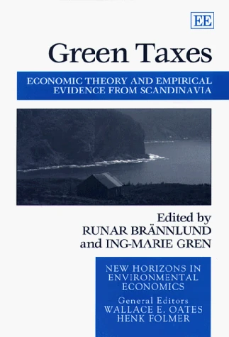 Green Taxes: Economic Theory and Empirical Evidence from Scandinavia (New Horizons in Environmental Economics series)