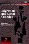 Migration and Social Cohesion (The International Library of Studies on Migration series)