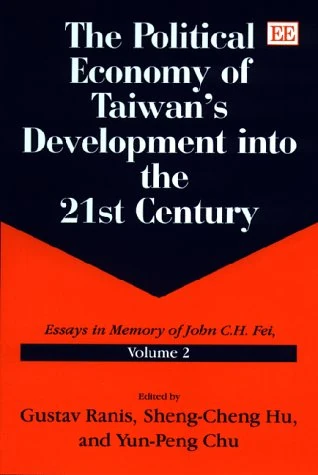 The Political Economy of Taiwan’s Development into the 21st Century: Essays in Memory of John C.H. Fei, Volume 2 - Image 1