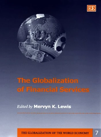 The Globalization of Financial Services (The Globalization of the World Economy series)