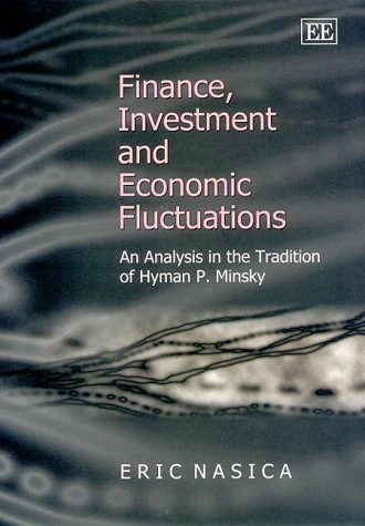Finance, Investment and Economic Fluctuations: An Analysis in the Tradition of Hyman P. Minsky