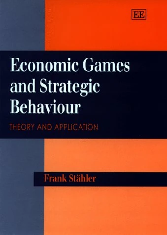 Economic Games and Strategic Behaviour: Theory and Application