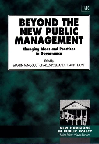 Beyond the New Public Management: Changing Ideas and Practices in Governance (New Horizons in Public Policy series)