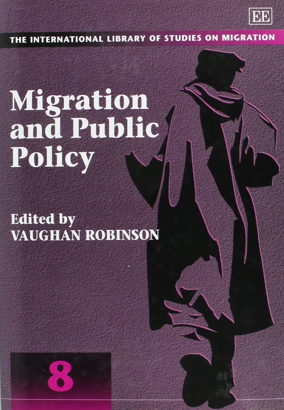 Migration and Public Policy (The International Library of Studies on Migration series)