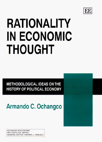 Rationality in Economic Thought: Methodological Ideas on the History of Political Economy (Advances in Economic Methodology series)