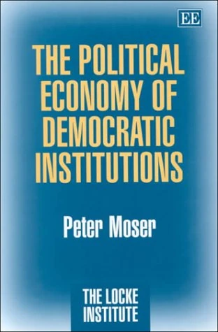 The Political Economy of Democratic Institutions (The Locke Institute series) - Image 1