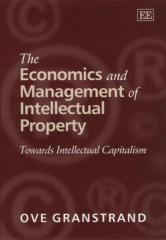 Edward Elgar Economics and Management of Intellectual Property