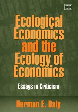 Ecological Economics and the Ecology of Economics: Essays in Criticism