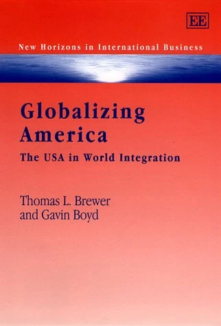 Globalizing America: The USA in World Integration - Book