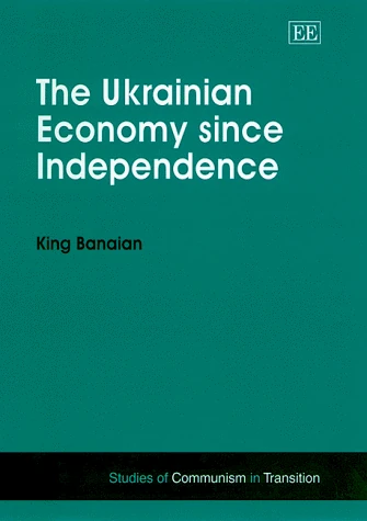 The Ukrainian Economy since Independence (Studies of Communism in Transition series)