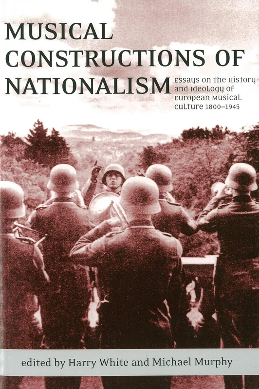 Musical Constructions of Nationalism: Essays on the History and Ideology of European Musical Culture 1800-1945 (Musicology) - Image 1