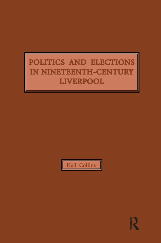 Routledge - Politics and Elections in Nineteenth-Century Liverpool - Image 1