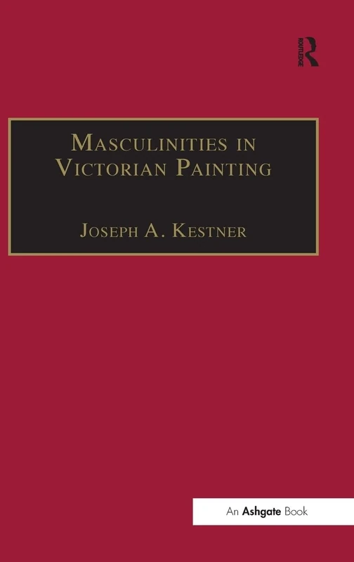 Masculinities in Victorian Painting (The Nineteenth Century Series)