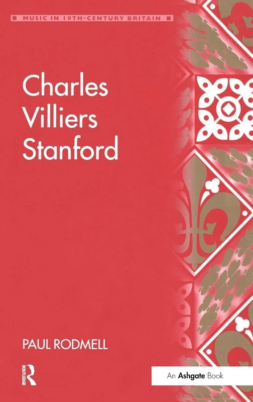 Charles Villiers Stanford (Music in Nineteenth-Century Britain)