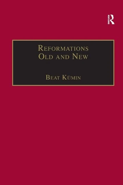 Reformations Old and New: The Socio-Economic Impact of Religious Change, c.1470–1630 (St Andrews Studies in Reformation History)