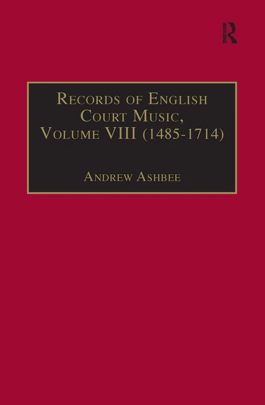Routledge Records of English Court Music Vol VIII: 1485-1714