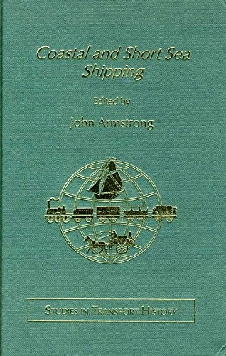 Coastal and Short Sea Shipping (Studies in Transport History)