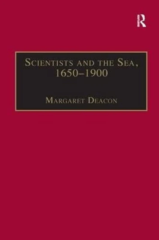 Routledge - Scientists and the Sea, 1650-1900 History Book