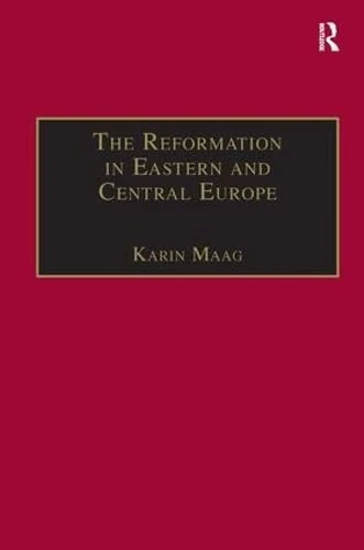 The Reformation in Eastern and Central Europe (St Andrews Studies in Reformation History)