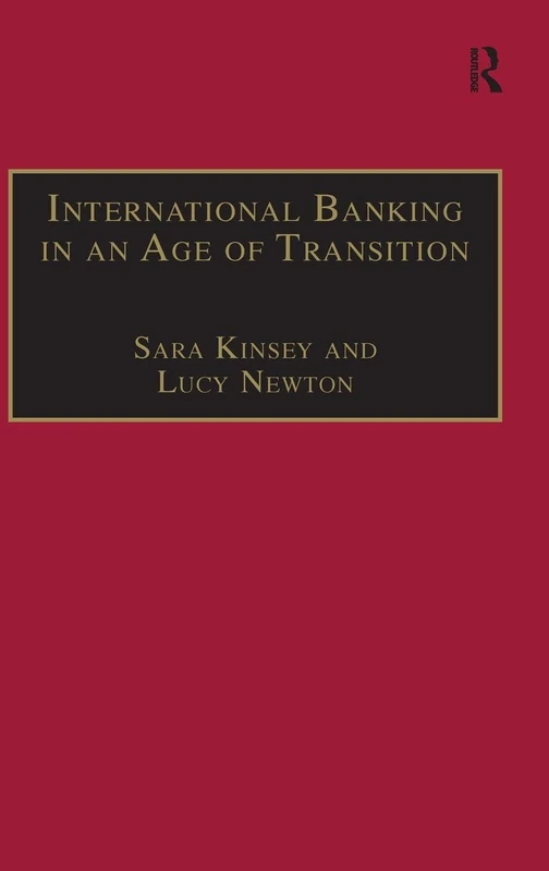 International Banking In An Age of Transition: Globalisation, Automation, Banks and Their Archives