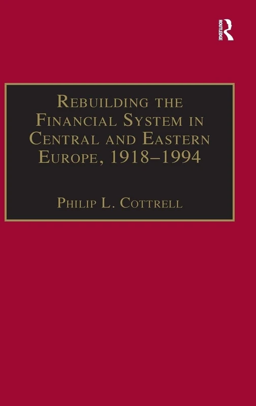 Routledge Rebuilding the Financial System in CEE, 1918-1994