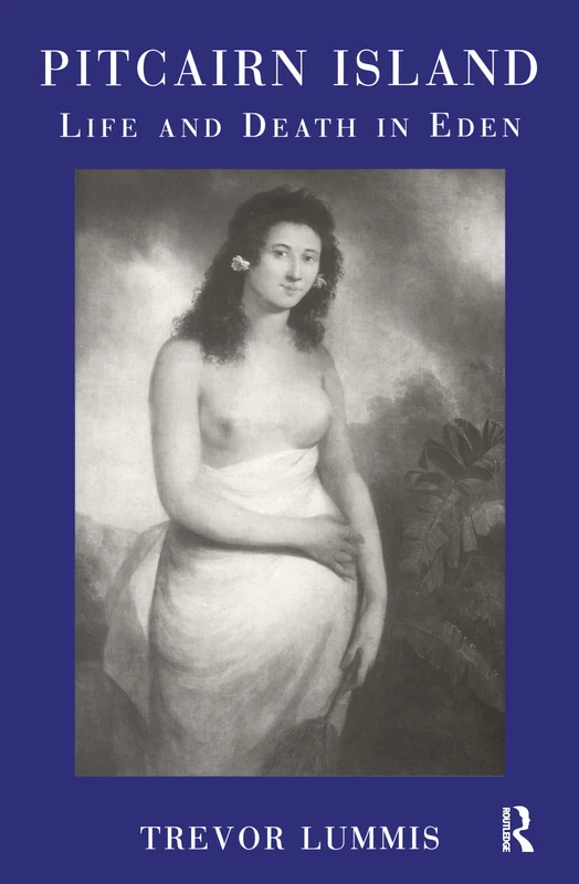 Routledge - Pitcairn Island: Life and Death in Eden