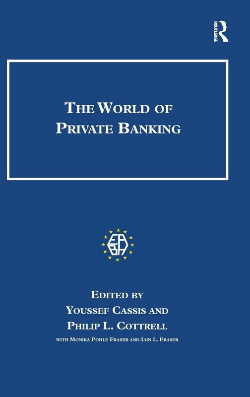 The World of Private Banking (Studies in Banking and Financial History)