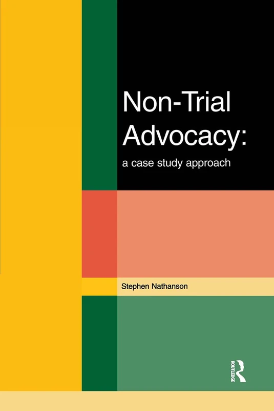 Non-Trial Advocacy: A Case Study Approach