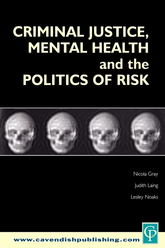 Criminal Justice, Mental Health and the Politics of Risk (Criminology S)