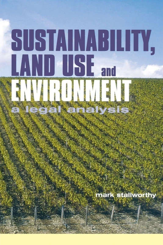 Sustainability Land Use and the Environment: A Legal Analysis