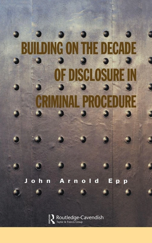 Routledge - Building on The Decade of Disclosure in Criminal Procedure