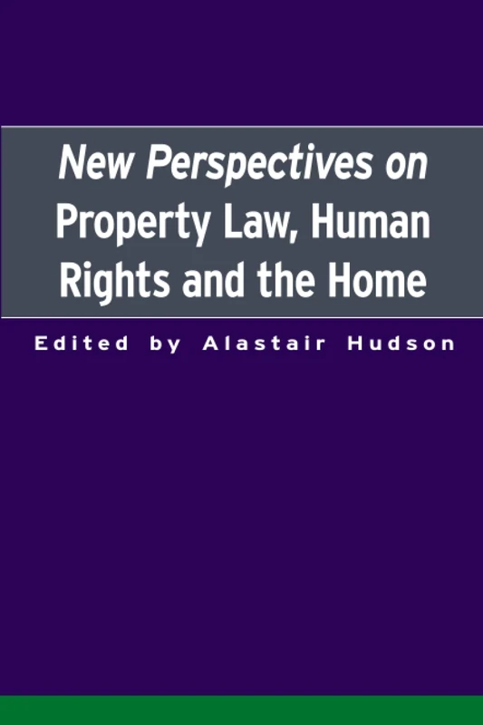 New Perspectives on Property Law: Human Rights and the Family Home