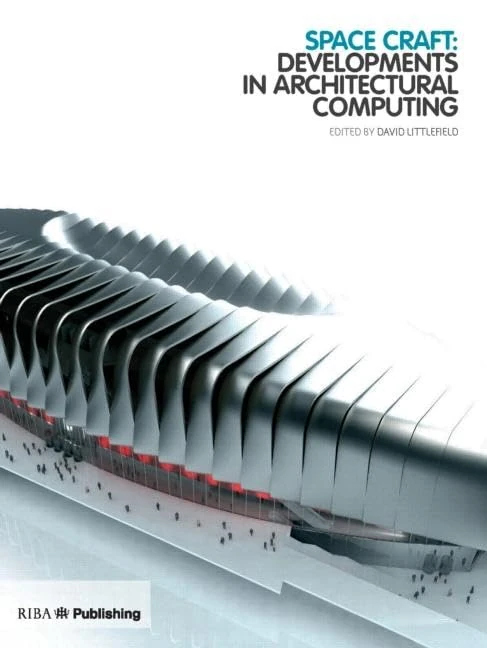 Space Craft: Developments in Architectural Computing