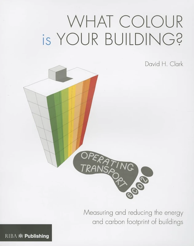 What Colour is your Building?: Measuring and reducing the energy and carbon footprint of buildings