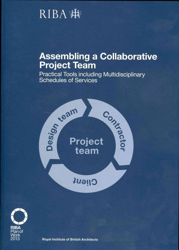 Assembling a Collaborative Project Team: Practical tools including Multidisciplinary Schedules of Services